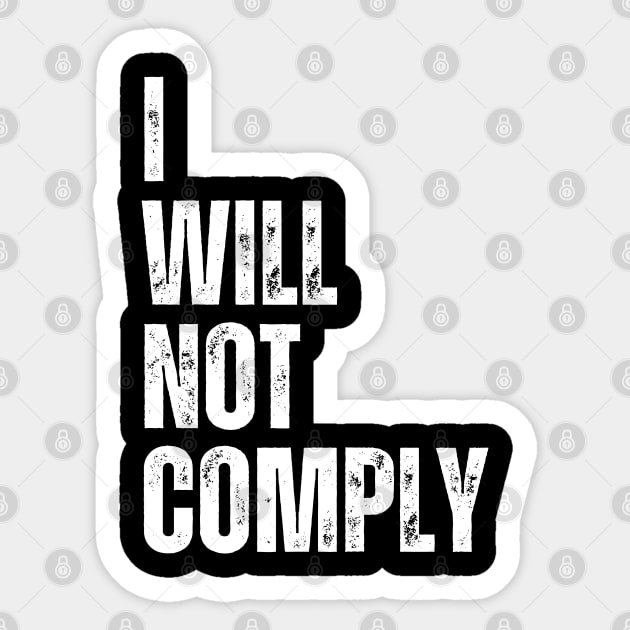 I will not comply Sticker by la chataigne qui vole ⭐⭐⭐⭐⭐